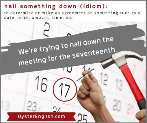 idiom-nail-something-down-meaning-examples