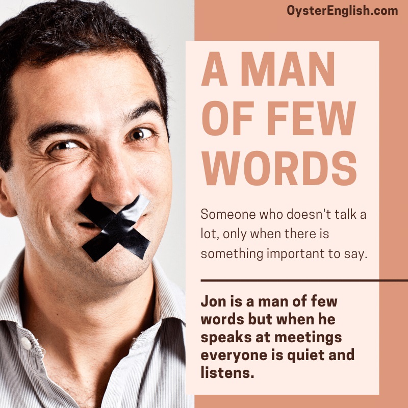 Idiom: A man of few words (meaning & examples)