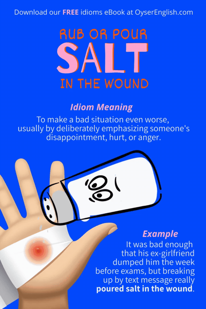 Idiom: Pour salt in the wound (meaning & examples)