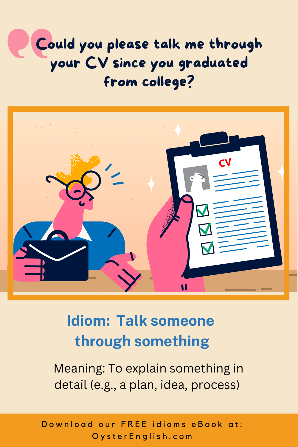 Idiom Talk Someone Through Something meaning Examples 