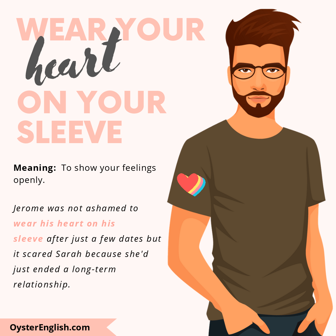 Idiom: Wear your heart on your sleeve (meaning & examples)